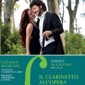 LUCANIA MUSICALE “IL CLARINETTO ALL’OPERA” – Palazzo Viceconte, Matera