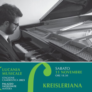 KREISLERIANA Recital pianistico – Palazzo Viceconte, Matera