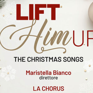 LIFT HIM UP The Christmas Songs – Chiesa del Monastero – San Mauro Forte (MT)