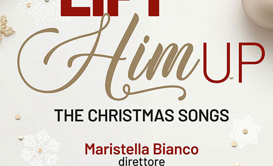 LIFT HIM UP The Christmas Songs – Chiesa del Monastero – San Mauro Forte (MT)