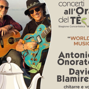 Concerti all’Ora del Tè “WORLD MUSIC”, Antonio Onorato e David Blamires – Museo Ridola, Matera Concerti all’Ora del Tè “WORLD MUSIC”, Antonio Onorato e David Blamires – Museo Ridola, Matera